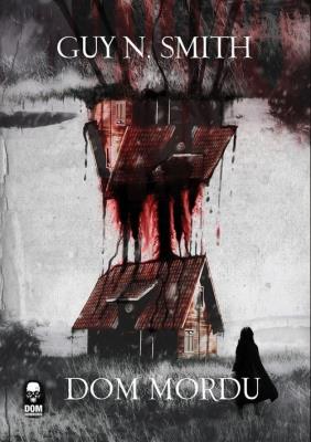Dom mordu. Autor: Smith Guy N.. SmakLiter.pl Okładka książki Dom mordu