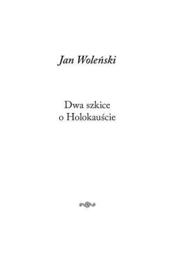 Dwa szkice o Holokauście. Autor: Jan Woleński. SmakLiter.pl Okładka książki Dwa szkice o Holokauście
