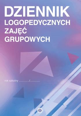 Okładka książki Dziennik logopedycznych zajęć grupowych