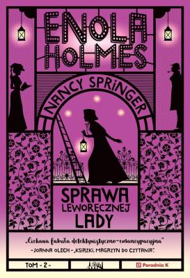 Enola Holmes T.2 Sprawa leworęcznej lady. Autor: Nancy Springer. SmakLiter.pl Okładka książki Enola Holmes T.2 Sprawa leworęcznej lady
