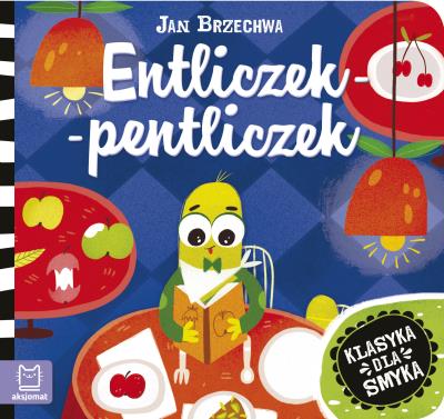ENTLICZEK PENTLICZEK. Autor: Jan Brzechwa. SmakLiter.pl Okładka książki ENTLICZEK PENTLICZEK