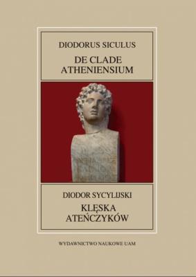 Okładka książki Fontes Historiae Antiquae XLIII: Diodor Sycylijski, Klęska Ateńczyków