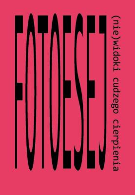 Fotoesej. Wydawca: Wydawnictwo Uniwersytetu Kardynała Stefana Wyszyńskiego. SmakLiter.pl Opakowanie Fotoesej