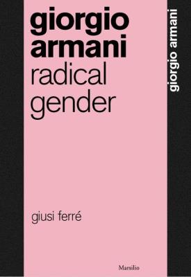 Okładka książki Giorgio Armani: Radical Gender