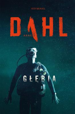 GŁĘBIA. Autor: Arne Dahl. SmakLiter.pl Okładka książki GŁĘBIA