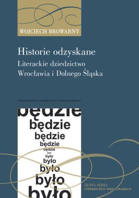 Historie odzyskane. Autor: Wojciech Browarny (red.). SmakLiter.pl Okładka książki Historie odzyskane