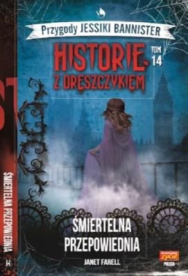 Historie z dreszczykiem J.Bannister 14. Autor: JANET FARELL. SmakLiter.pl Okładka książki Historie z dreszczykiem J.Bannister 14