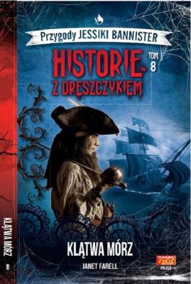 Historie z dreszczykiem J.Bannister 8 Klątwa mórz   /K/. Autor: JANET FARELL. SmakLiter.pl Okładka książki Historie z dreszczykiem J.Bannister 8 Klątwa mórz   /K/
