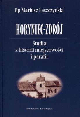 Horyniec-Zdrój. Autor: Leszczyński Mariusz. SmakLiter.pl Okładka książki Horyniec-Zdrój