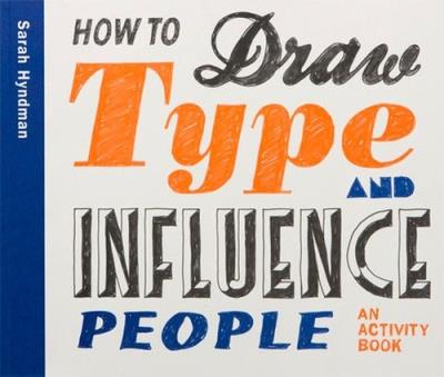 Okładka książki How to Draw Type and Influence People
