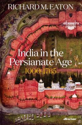 India in the Persianate Age. Wydawca: Allen Lane. SmakLiter.pl Opakowanie India in the Persianate Age