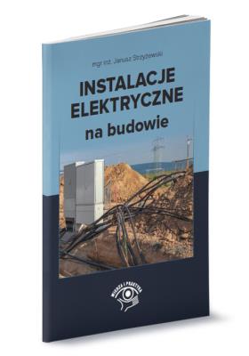 Okładka książki Instalacje elektryczne na budowie