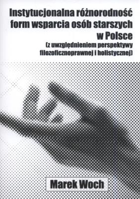 Okładka książki Instytucjonalna różnorodność form wsparcia osób starszych w Polsce