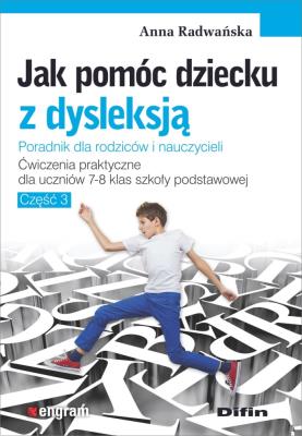 Jak pomóc dziecku z dysleksją. Ćw. dla klas 7-8. Autor: Radwańska Anna. SmakLiter.pl Okładka książki Jak pomóc dziecku z dysleksją. Ćw. dla klas 7-8