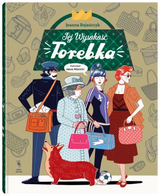 Okładka książki JEJ WYSOKOŚĆ TOREBKA