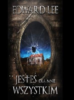 Jesteś dla mnie wszystkim. Autor: Lee Edward. SmakLiter.pl Okładka książki Jesteś dla mnie wszystkim