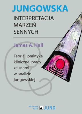 Jungowska interpretacja marzeń sennych. Autor: James Halliday. SmakLiter.pl Okładka książki Jungowska interpretacja marzeń sennych