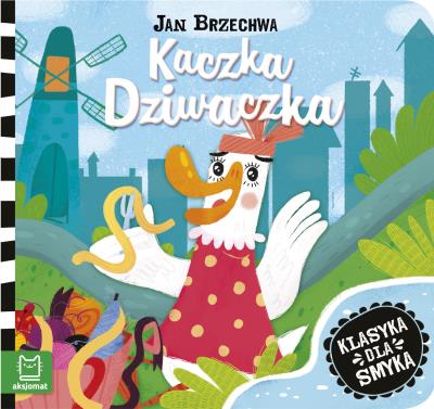 KACZKA DZIWACZKA. Autor: Jan Brzechwa. SmakLiter.pl Okładka książki KACZKA DZIWACZKA