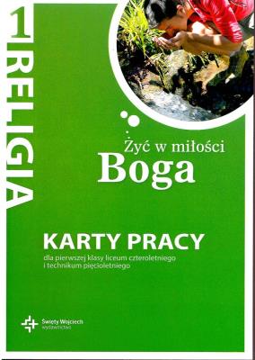 Katechizm LO 1 Żyć w miłości Boga KP NPP DiKŚW. Autor: ks. prof. Jan Szpet i Danuta Jackowiak. SmakLiter.pl Okładka książki Katechizm LO 1 Żyć w miłości Boga KP NPP DiKŚW