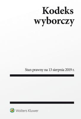 Okładka książki Kodeks wyborczy Stan prawny na 13.08.2019