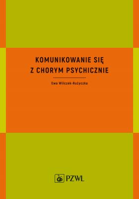 Okładka książki Komunikowanie się z chorym psychicznie