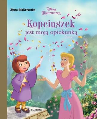 KOPCIUSZEK JEST MOJĄ OPIEKUNKĄ ZŁOTA BIBLIOTECZKA. Autor: Opracowanie zbiorowe. SmakLiter.pl Okładka książki KOPCIUSZEK JEST MOJĄ OPIEKUNKĄ ZŁOTA BIBLIOTECZKA
