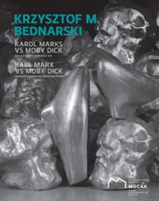 Krzysztof M. Bednarski Karol Marks vs Moby Dick Analiza formy i rozbiórka idei. Wydawca: Muzeum Sztuki Współczesnej w Krakowie. SmakLiter.pl Opakowanie Krzysztof M. Bednarski Karol Marks vs Moby Dick Analiza formy i rozbiórka idei