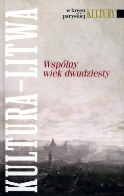 Okładka książki Kultura Litwa Wspólny wiek dwudziesty