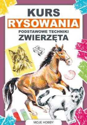 Kurs rysowania Podstawowe techniki Zwierzęta. Autor: Jagielski Mateusz. SmakLiter.pl Okładka książki Kurs rysowania Podstawowe techniki Zwierzęta