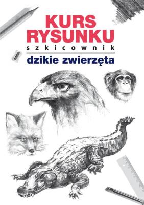 Kurs rysunku Szkicownik Dzikie zwierzęta. Autor: Jagielski Mateusz. SmakLiter.pl Okładka książki Kurs rysunku Szkicownik Dzikie zwierzęta