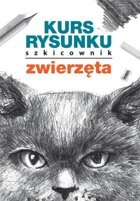 Kurs rysunku Szkicownik Zwierzęta. Autor: Jagielski Mateusz. SmakLiter.pl Okładka książki Kurs rysunku Szkicownik Zwierzęta