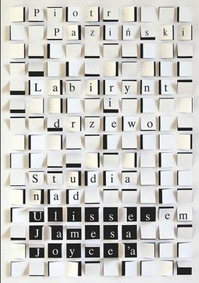 Okładka książki Labirynt i drzewo Studia nad Ulissesem Jamesa Joycea