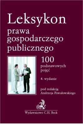 Leksykon prawa gospodarczego publicznego.. Autor: Opracowanie zbiorowe. SmakLiter.pl Okładka książki Leksykon prawa gospodarczego publicznego.