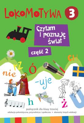 Lokomotywa 3. Czytam i poznaję świat cz.2 GWO. Autor:   Praca zbiorowa. SmakLiter.pl Okładka książki Lokomotywa 3. Czytam i poznaję świat cz.2 GWO