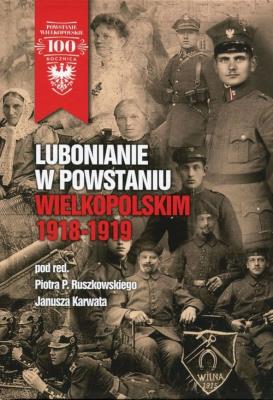 Okładka książki Lubonianie w Powstaniu Wielkopolskim 1918-1919