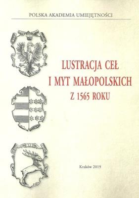 Lustracja ceł i myt małopolskich z 1565 roku. Autor: Wyrozumska Bożenna. SmakLiter.pl Okładka książki Lustracja ceł i myt małopolskich z 1565 roku