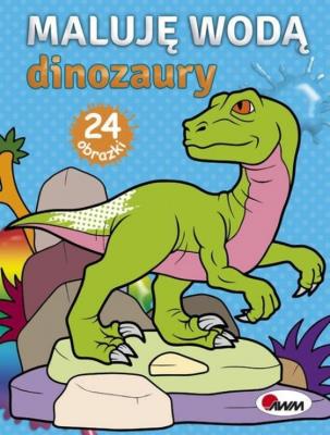 Maluję wodą Dinozaury. Autor: Opracowanie zbiorowe. SmakLiter.pl Okładka książki Maluję wodą Dinozaury