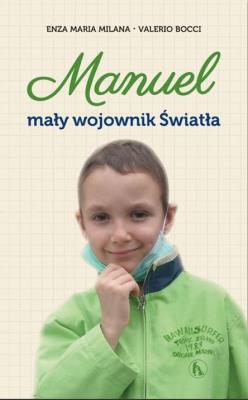 Manuel. Mały wojownik Światła. Autor: Enza Maria Milana, Valerio Bocci. SmakLiter.pl Okładka książki Manuel. Mały wojownik Światła