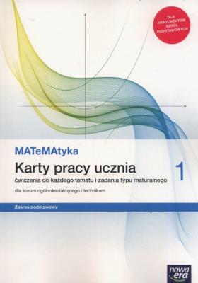 Okładka książki Matematyka 1 Maturalne Karty Pracy Zakres Podstawowy Nowa Podstawa Programowa 2019 - liceum czteroletnie LO 1