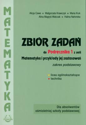 Matematyka i przykłady zast.1 LO zbiór zadań ZPiR. Autor: Krawczyk Małgorzata, Kruk Maria, Magryś-Walczak Alina. SmakLiter.pl Okładka książki Matematyka i przykłady zast.1 LO zbiór zadań ZPiR