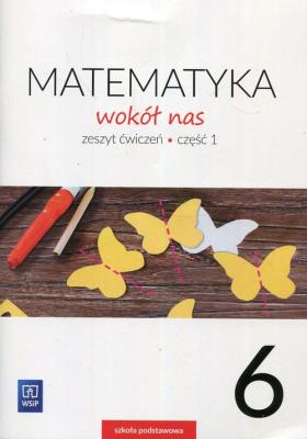 Okładka książki Matematyka Wokół nas SP 6/1 ćw. 2019 WSiP