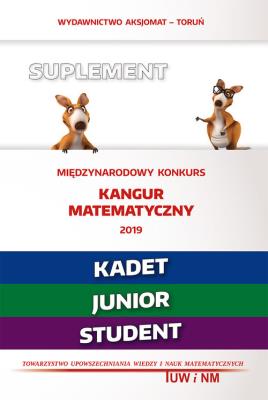 Matematyka z wesołym kangurem Suplement 2019 (Kadet/Junior/Student). Autor: Opracowanie zbiorowe. SmakLiter.pl Okładka książki Matematyka z wesołym kangurem Suplement 2019 (Kadet/Junior/Student)
