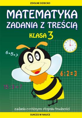 Matematyka. Zadania z treścią. Klasa 3. Autor: Ewa Buczkowska. SmakLiter.pl Okładka książki Matematyka. Zadania z treścią. Klasa 3