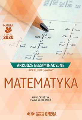 Matura 2020 Arkusze egzam. Matematyka ZP OMEGA. Autor: Irena Ołtuszyk, Marzena Polewka. SmakLiter.pl Okładka książki Matura 2020 Arkusze egzam. Matematyka ZP OMEGA