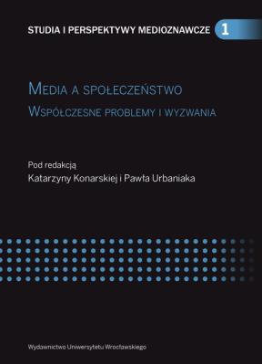 Media a społeczeństwo. Wydawca: Wydawnictwo Uniwersytetu Wrocławskiego. SmakLiter.pl Opakowanie Media a społeczeństwo