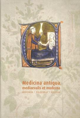 Medicina antiqua mediaevalis et moderna Historia Filozofia - religia. Wydawca: Wydawnictwo Uniwersytetu Jana Kochanowskiego. SmakLiter.pl Opakowanie Medicina antiqua mediaevalis et moderna Historia Filozofia - religia