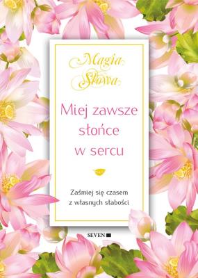 Miej zawsze słońce w sercu. Autor: Mauro Isabel. SmakLiter.pl Okładka książki Miej zawsze słońce w sercu