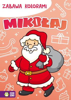 MIKOŁAJ ZABAWA KOLORAMI. Autor: Supeł Barbara, ANETTA RADZISZEWSKA. SmakLiter.pl Okładka książki MIKOŁAJ ZABAWA KOLORAMI
