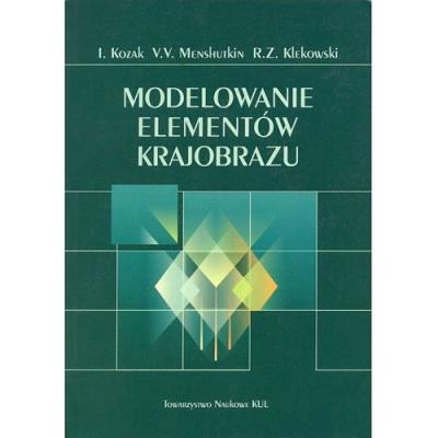 Modelowanie elementów krajobrazu. Autor: I.Kozak, V.V.Menshutkin, R.Z.Klekowski. SmakLiter.pl Okładka książki Modelowanie elementów krajobrazu