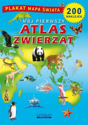 Mój pierwszy atlas zwierząt. Autor: Guzowska Beata. SmakLiter.pl Okładka książki Mój pierwszy atlas zwierząt